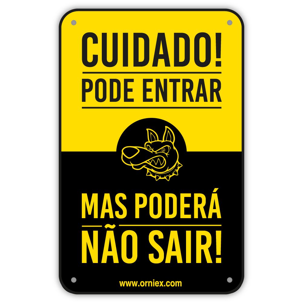 PLACA PVC "SE ENTRAR PODERÁ NÃO SAIR!"